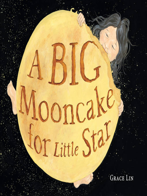 Title details for A Big Mooncake for Little Star (Caldecott Honor Book) by Grace Lin - Available